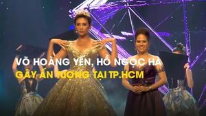 Võ Hoàng Yến, Hồ Ngọc Hà gây ấn tượng tại TP.HCM